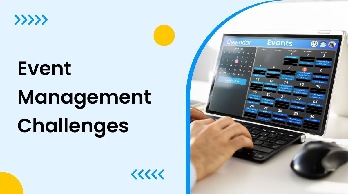 A Complete Guide to Solving Event Management Challenges with Technology